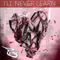 I'll Never Learn