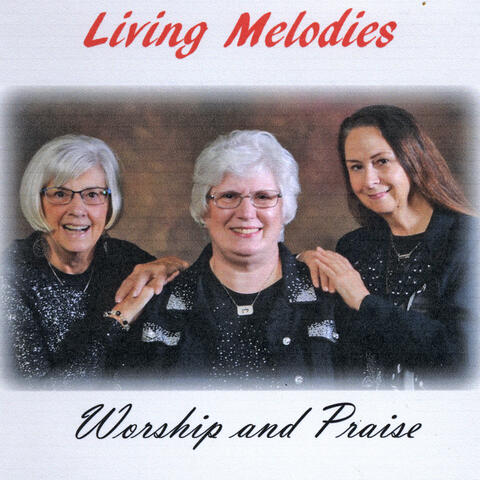Living Melodies: Worship and Praise