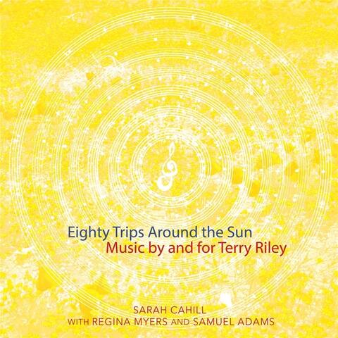 Eighty Trips Around the Sun: Music by and for Terry Riley