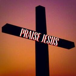 Praise Jesus