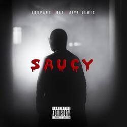 Saucy (feat. Dez & Jivy Lewis)