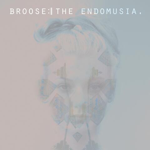 Broose: The Endomusia