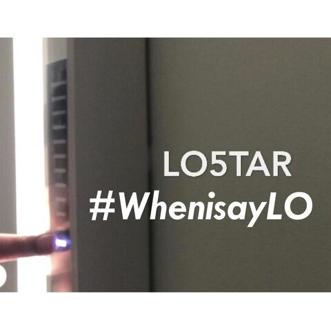 When I Say Lo