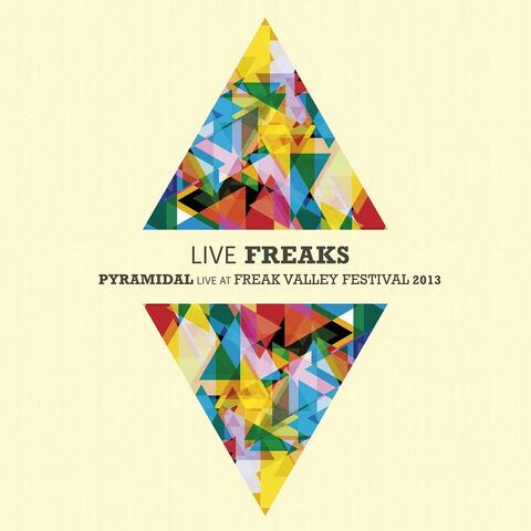 Live Freaks: Pyramidal Live At Freak Valley Festival 2013