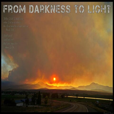 From Darkness to Light