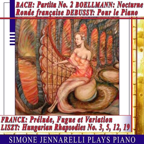 Bach: Partita No. 2 - Boëllmann: Nocturne, Ronde Française - Debussy: Pour le piano - Franck: Prélude, Fugue et Variation - Liszt: Hungarian Rhapsodies No. 3, 5, 12, 19