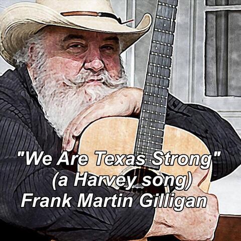 "We Are Texas Strong" (A Harvey Song)
