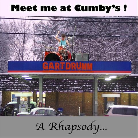 Meet Me at Cumby's! A Rhapsody...