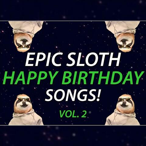 Epic Sloth Happy Birthday Songs, Vol. 2