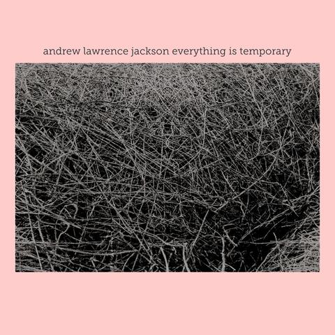 Everything Is Temporary