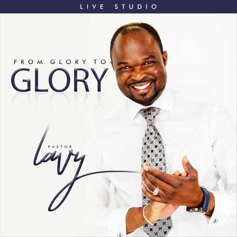 From Glory to Glory