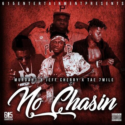 No Chasin (feat. Tae 7Mile & Jeff Cherry)