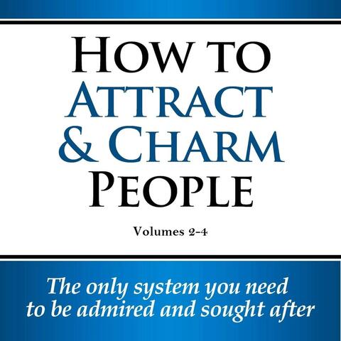How to Attract and Charm People, Vol. 2 - 4
