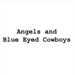 Angels and Blue Eyed Cowboys