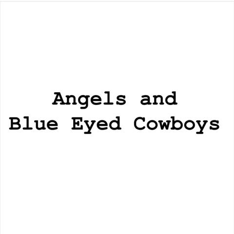 Angels and Blue Eyed Cowboys