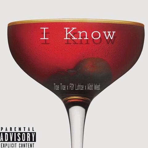 I Know (feat. FGY Luhtae & Kidd West)