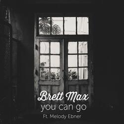 You Can Go (feat.  Melody Ebner)