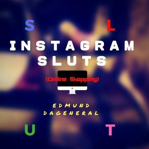Instagram Sluts (Online Shopping)