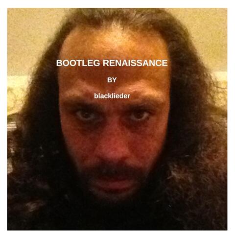 Bootleg Renaissance