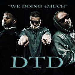 We Doing 4 Much