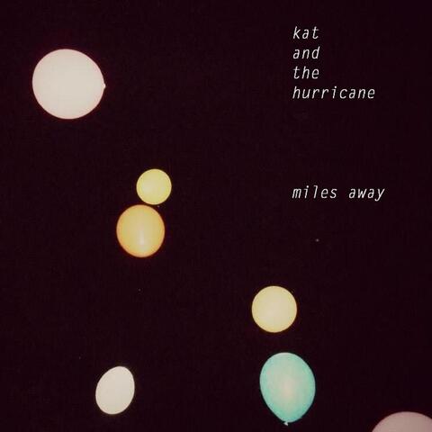 Miles Away