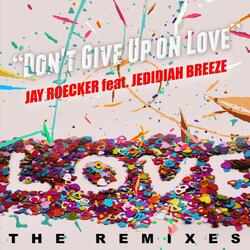 Don't Give up on Love (James Anthony Classic Remix)