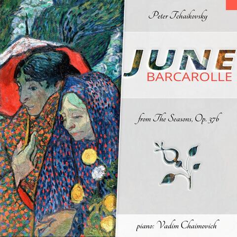 Pyotr Tchaikovsky: The Seasons, Op. 37b: VI. June: Barcarolle (Live)