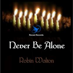 Never Be Alone