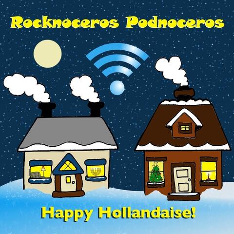 Rocknoceros Podnoceros 4: Happy Hollandaise