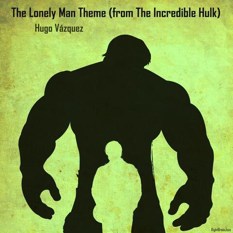 The Lonely Man Theme (From The Incredible Hulk)
