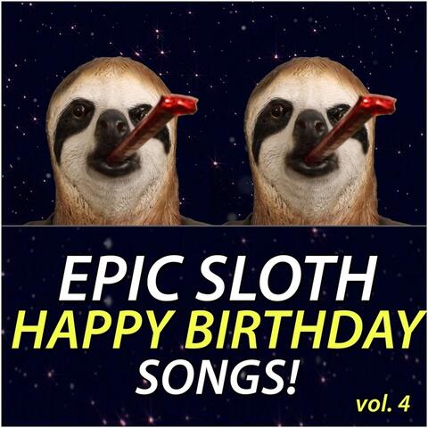 Epic Sloth Happy Birthday Songs, Vol. 4