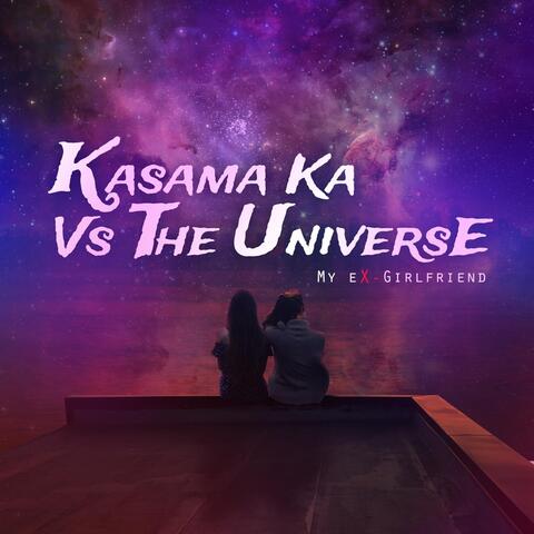Kasama Ka Vs. The Universe