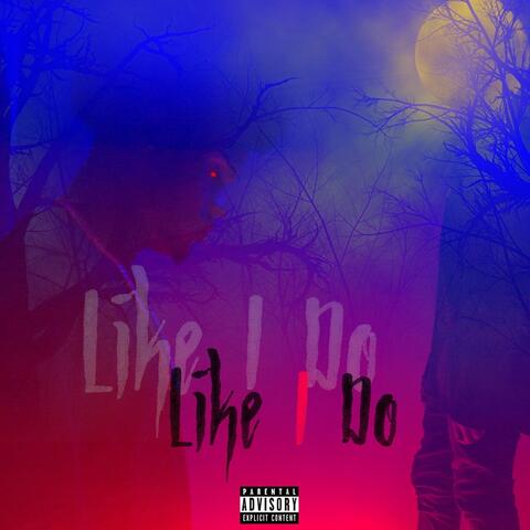 Like I Do