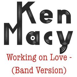 Working on Love (Band Version)