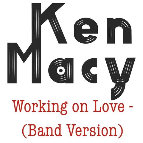 Working on Love (Band Version)