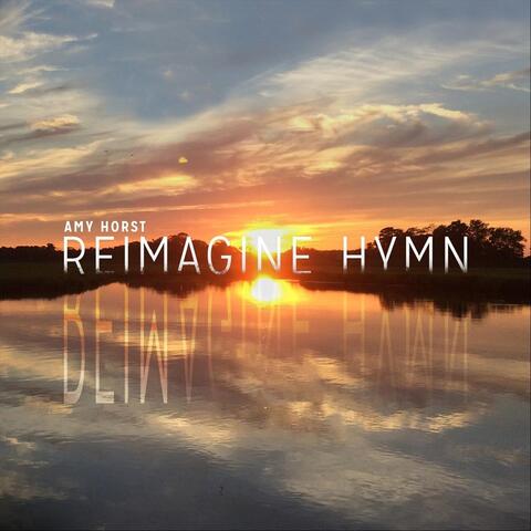 Reimagine Hymn