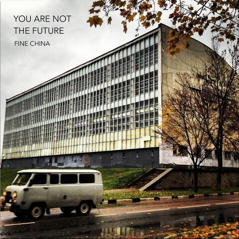 You Are Not the Future