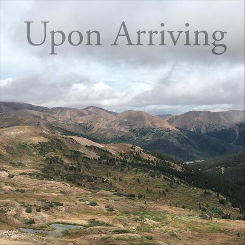 Upon Arriving