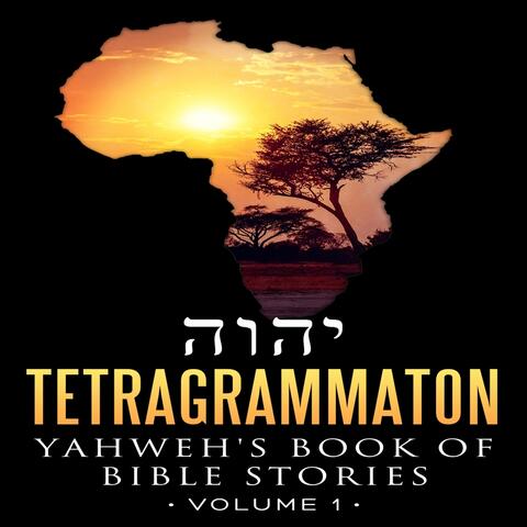 Yahweh's Book of Bible Stories, Vol. 1
