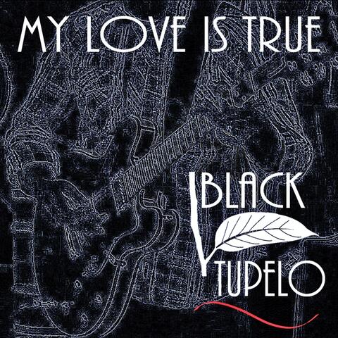 My Love Is True