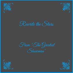 Rewrite the Stars (From "The Greatest Showman")