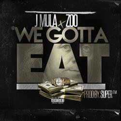 We Gotta Eat (feat. Zoo)