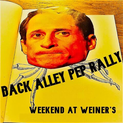 Weekend at Weiner's