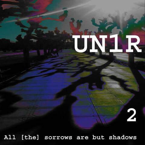 All (The) Sorrows Are but Shadows 2