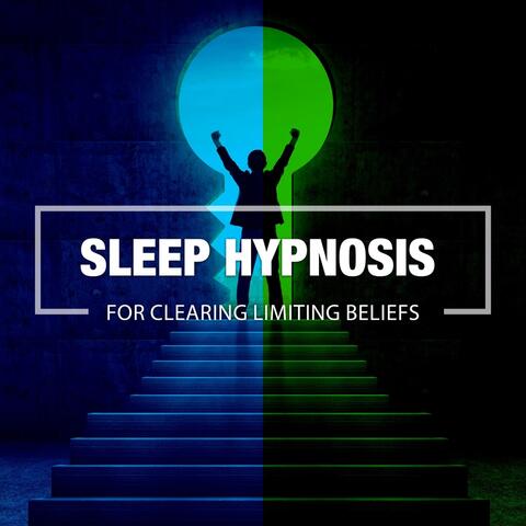 Clearing Limiting Beliefs (Sleep Hypnosis)