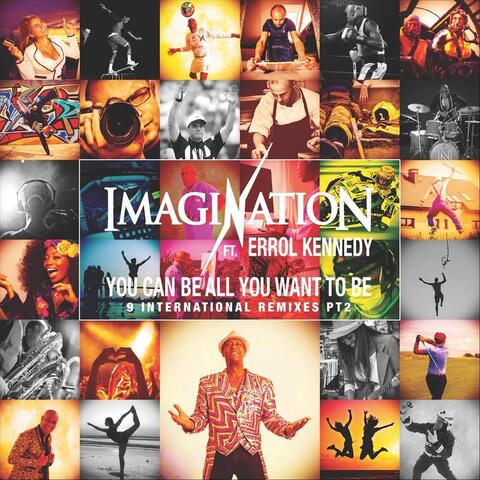 You Can Be All You Want to Be, Pt. 2 (9 International Remixes)
