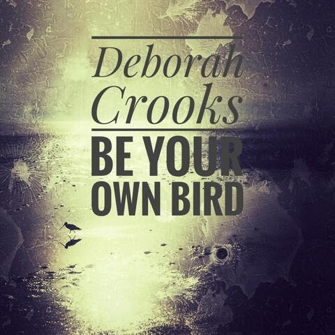 Be Your Own Bird