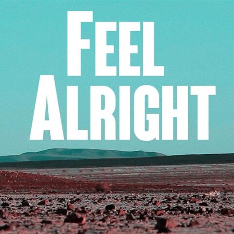 Feel Alright
