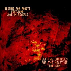 Set the Controls for the Heart of the Sun (feat. Love in Reverse)