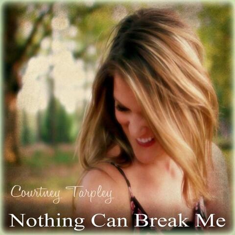 Nothing Can Break Me